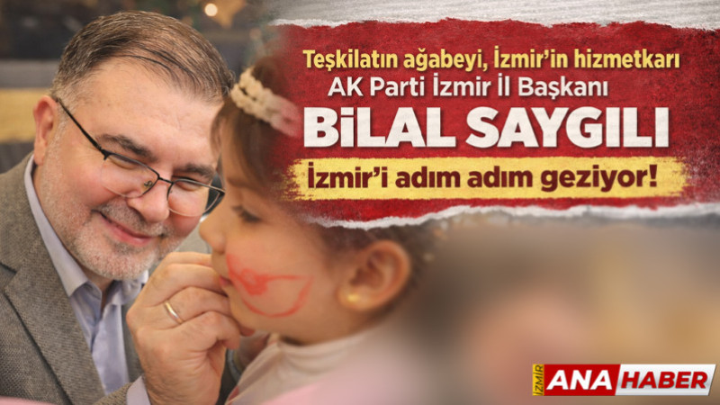 AK Parti'li Bilal Saygılı’dan Gaziemir çıkartması: 