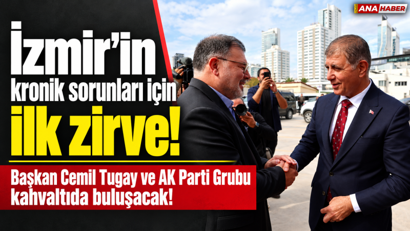 İzmir Büyükşehir’de kritik zirve: Cemil Tugay AK Parti Meclis Grubu ile bir araya geliyor