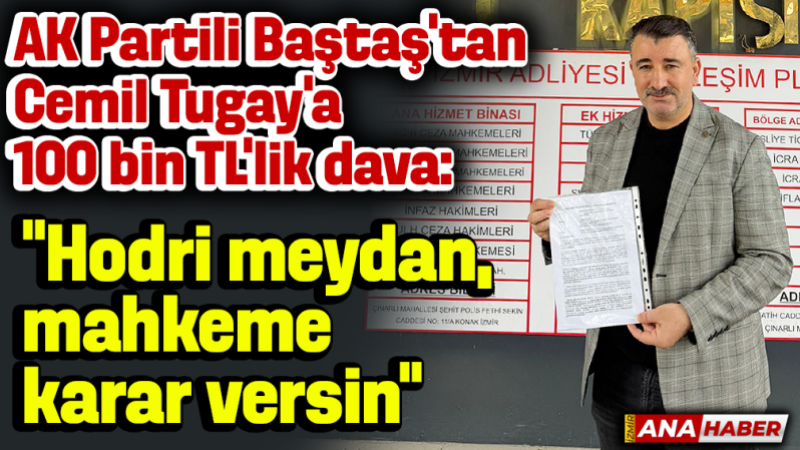 AK Partili Başdaş’tan Cemil Tugay’a hodri meydan!