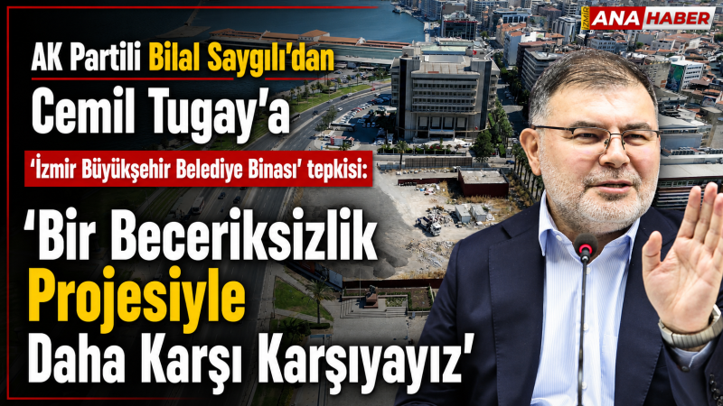 AK Partili Bilal Saygılı'dan Cemil Tugay’a tepki: 