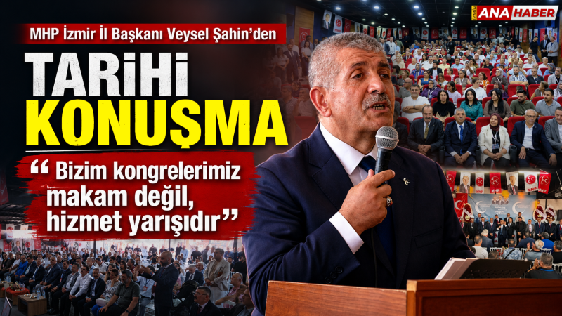 MHP İzmir İl Başkanı Veysel Şahin: 