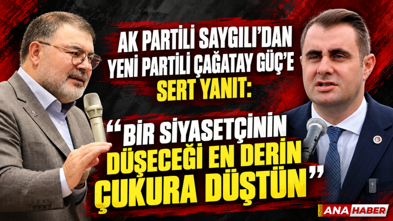 AK Partili Saygılı'dan Çağatay Güç'e sert yanıt: 
